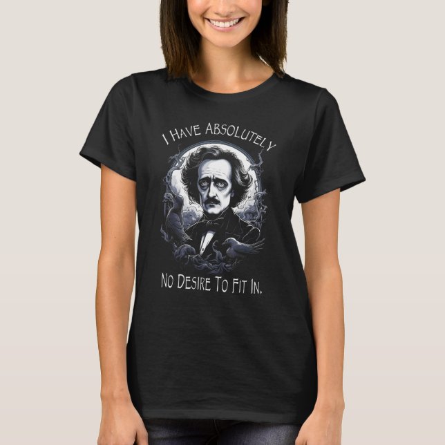 Camiseta Não Tenho Qualquer Desejo De Ajustado Em Edgar All (Frente)