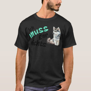 Camiseta Não Tenho Que Fazer Nada Sinistro Husky Declaraçã