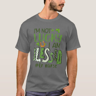 Camiseta Não tenho sorte de ser abençoada com Rua de enferm