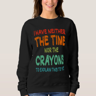 Camiseta Não tenho tempo nem a citação do Sarcasmo dos Cray