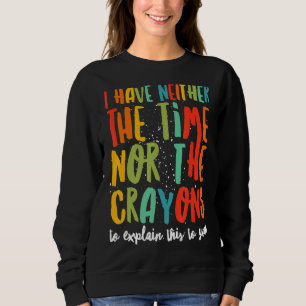 Camiseta Não tenho tempo nem a citação do Sarcasmo dos Cray