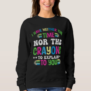 Camiseta Não Tenho Tempo Nem Giz de Cera Para Explicar
