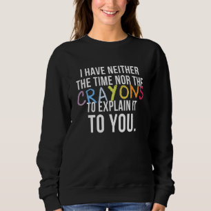 Camiseta Não Tenho Tempo Nem Giz de Cera para Explicar Isso