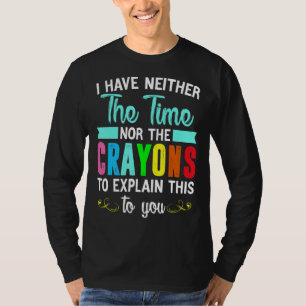 Camiseta Não Tenho Tempo Nem Motivos Para Explicar