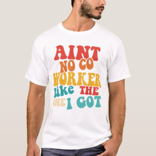 CAMISETA NÃO TENHO TRABALHADOR COMO O QUE TENHO