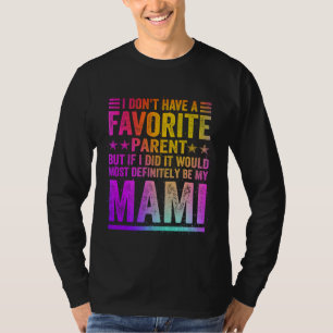 Camiseta Não Tenho Um Pai ou Mãe Favorito Incrível Mami Vin