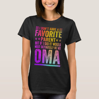 Camiseta Não Tenho Um Pai Ou Mãe Favorito Incrível Oma Vint