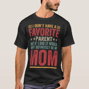 Camiseta Não tenho uma citação favorita, mãe