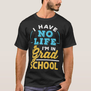 Camiseta Não Tenho Vida Em Mestrados De Doutorado Na Escola