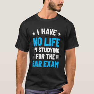 Camiseta Não tenho vida que estou estudando para o exame de