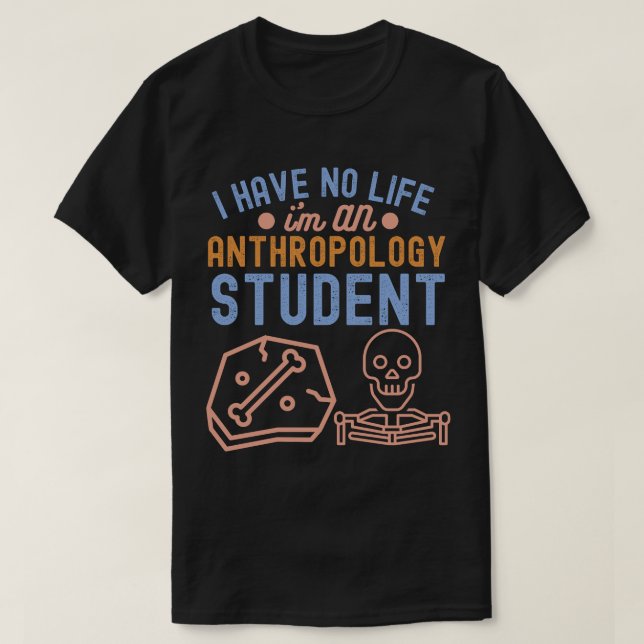 Camiseta Não tenho vida, sou estudante de Antropologia (Frente do Design)