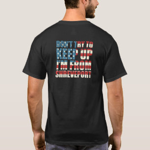 Camiseta Não Tente Acompanhar Shreveport Cidade Natal Louis
