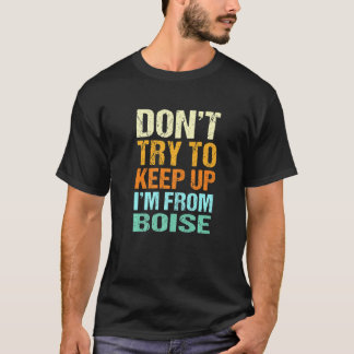 Camiseta Não Tente Manter Boise Idaho Humor Residente