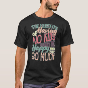 Camiseta Não Ter Crianças Me Faz Feliz Sarcástico Sem Crian