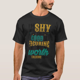 Camiseta Não Tímido, Apenas Tentando Descobrir Com Quem Val