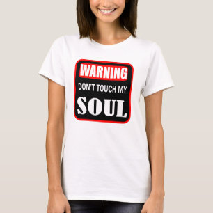 Camiseta não toque na minha alma