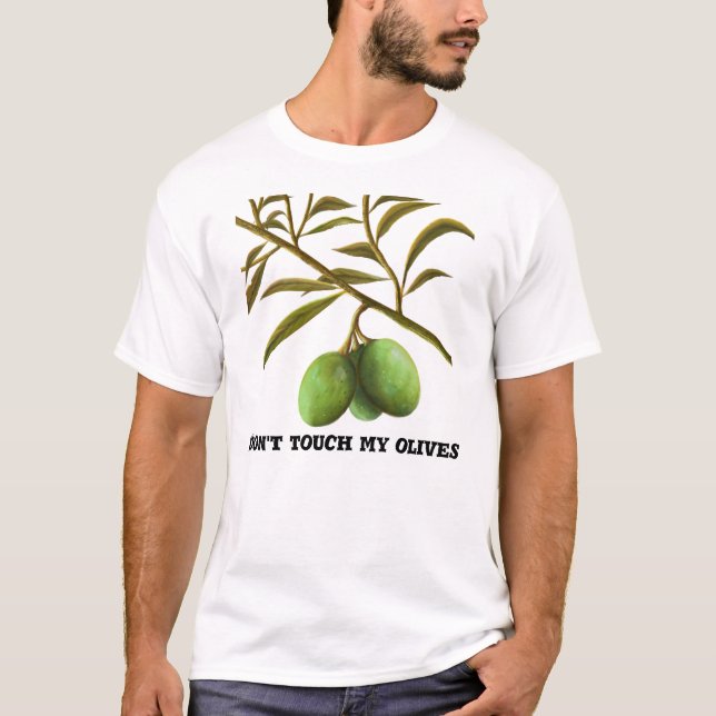 Camiseta Não toque nas minhas azeitonas (Frente)