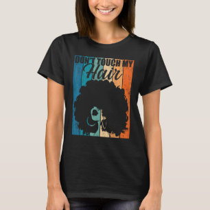Camiseta Não Toque No Meu Cabelo Mulheres De Cabelo Natural