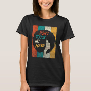 Camiseta Não Toque No Meu Cabelo Mulheres De Cabelo Natural