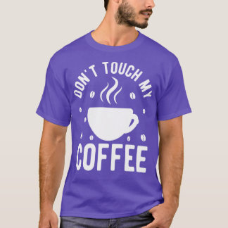 Camiseta Não Toque no Meu Café 1