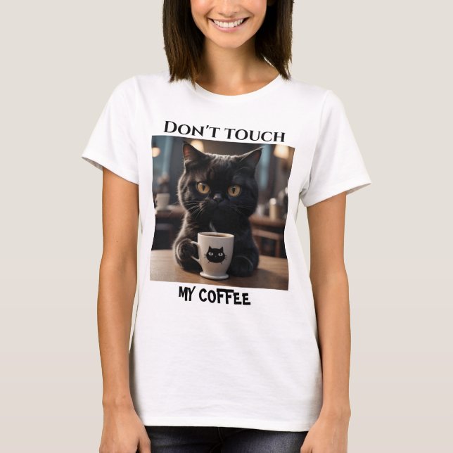 Camiseta Não toque no meu café engraçado (Frente)