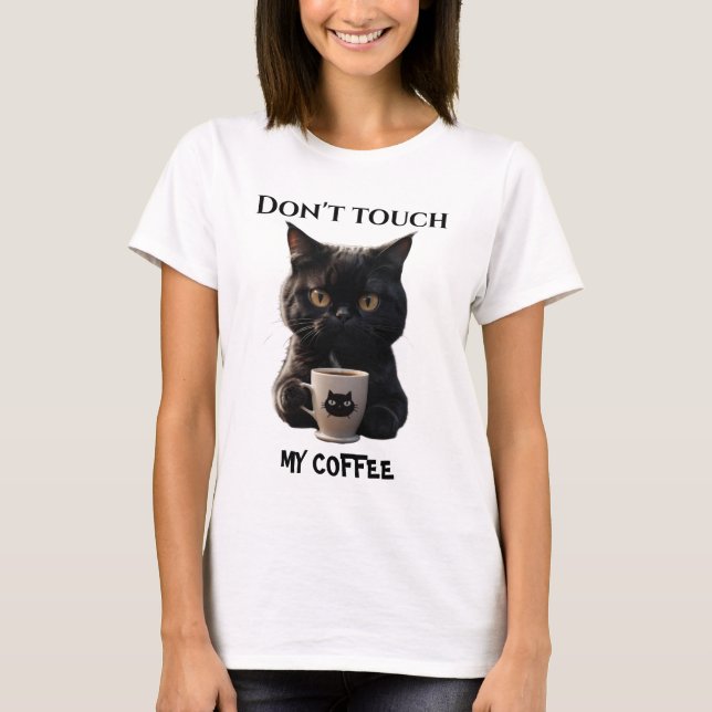 Camiseta Não toque no meu café engraçado (Frente)