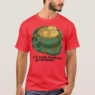 Camiseta Não toque no meu governo de pão