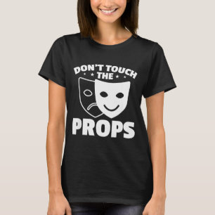 Camiseta Não Toquem Nos Adereços Teatro Técnico Equipe De P