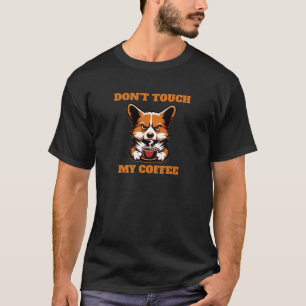 Camiseta Não toques no meu café - Design Engraçado de Corgi