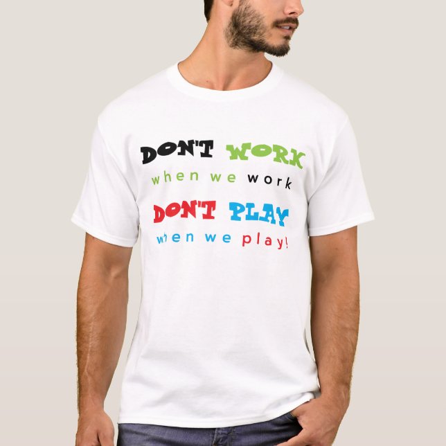Camiseta Não trabalhe... Não toques... (Frente)