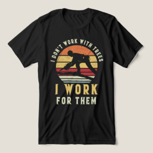Camiseta Não trabalho com árvores, trabalho para elas