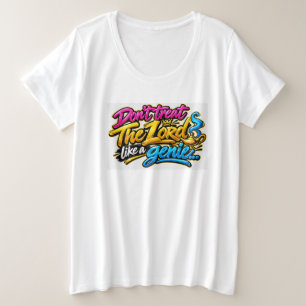 Camiseta Não trate o Senhor como um gênio