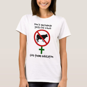 Camiseta Não troque garotas por vacas, dê educação a elas
