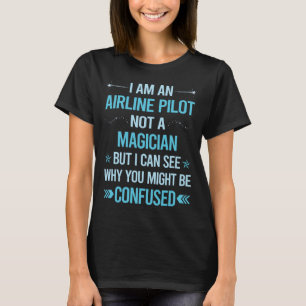 Camiseta Não Um Mágico - Piloto De Companhia Aérea