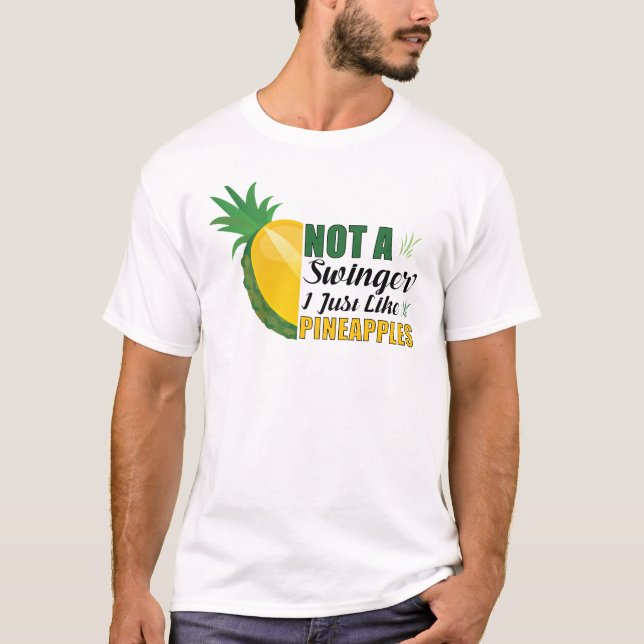 Camiseta Não Um Swinger Eu Gosto Apenas De Ananases (Frente)