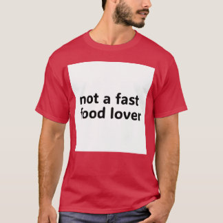 Camiseta não uma família amante de fast food