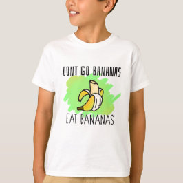 Camiseta Não vá Bananas, coma Bananas.