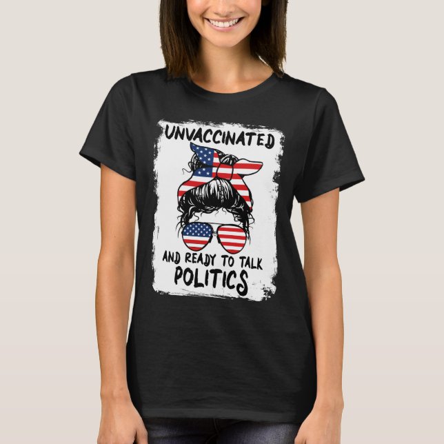 Camiseta Não vacinado e pronto para falar Política - Engraç (Frente)
