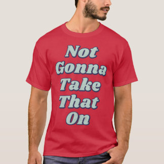 Camiseta Não vai ser ofensivo