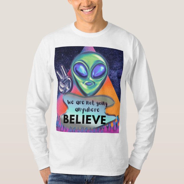 Camiseta Não vamos a lugar algum, acredite (Frente)