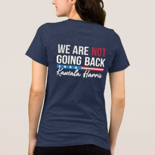 Camiseta Não Vamos Voltar 2024 Presidente Kamala Harris