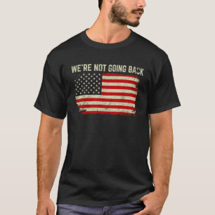 Camiseta Não vamos voltar ao slogan Vintage América Fl