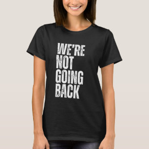 Camiseta Não vamos voltar ao Slogan Vintage, Vot.