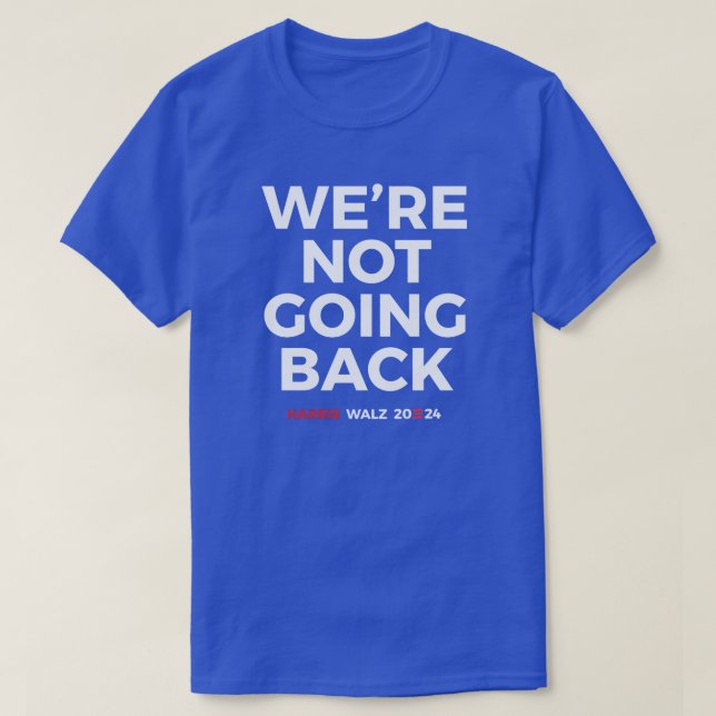 Camiseta Não vamos voltar - Harris Walz 2024 (Frente do Design)