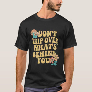 Camiseta Não Vás Atrás Da Citação De Tendências.