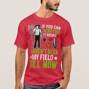 Camiseta Não vi o campo até agora cultivar o trator de faze