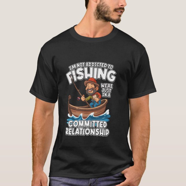 Camiseta Não Viciado em Pesca Só Relacionamento Comprometid (Frente)