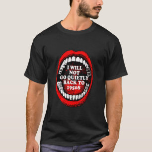 Camiseta Não voltarei silenciosamente aos direitos das mulh