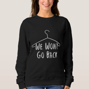 Camiseta Não voltaremos a escolher Pro - Aborto Pró - Abort