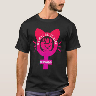 Camiseta Não Voltaremos A Proteger O Roe V Wade 73.